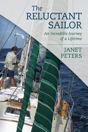 The Reluctant Sailor An Incredible Journey of a Lifetime