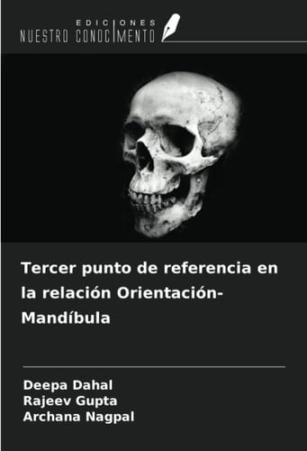 Tercer punto de referencia en la relación Orientación-Mandíbula (Spanish Edition)