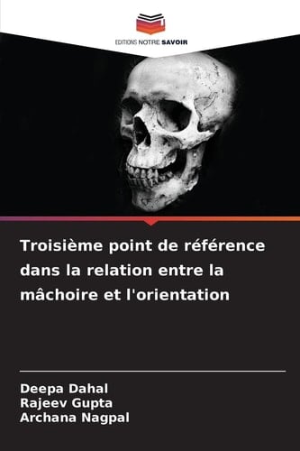 Troisième point de référence dans la relation entre la mâchoire et l'orientation (French Edition)