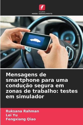 Mensagens de smartphone para uma condução segura em zonas de trabalho: testes em simulador (Portuguese Edition)
