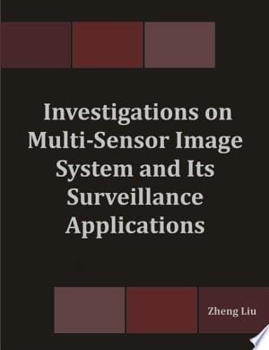 Investigations on Multi-Sensor Image System and Its Surveillance Applications