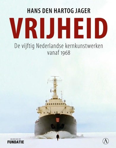 Vrijheid de vijftig Nederlandse kernkunstwerken vanaf 1968