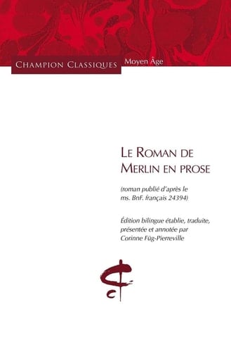 Le roman de Merlin en prose (roman publié d'après le ms. BnF. français 24394)