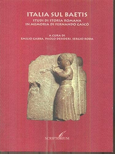 Italia sul Baetis studi di storia romana in memoria di Fernando Gascó