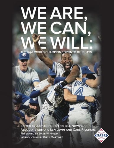 We Are, We Can, We Will The 1992 World Champion Toronto Blue Jays