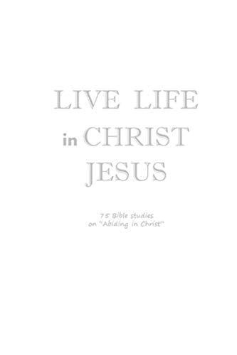 LIVE LIFE in CHRIST JESUS Bible Studies