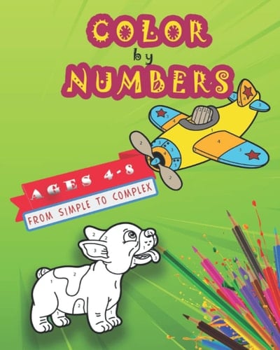 Color by Numbers for Kids Ages 4-8: Simple Picture Color by Number Coloring Book ; Educational Activity Books for Kids ; Funny Learning