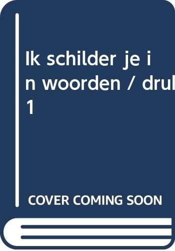 Ik schilder je in woorden