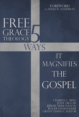 Free Grace Theology 5 Ways It Magnifies the Gospel