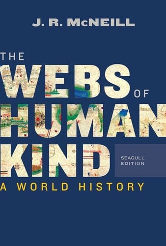 The Webs of Humankind A World History (Combined Volume)