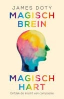 Magisch brein, magisch hart ontdek de kracht van compassie