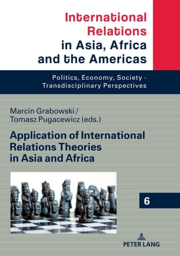 Application of International Relations Theories in Asia and Africa (International Relations in Asia, Africa and the Americas Book 6)