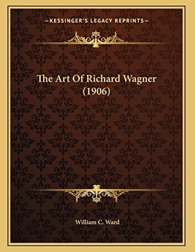 The Art Of Richard Wagner (1906)