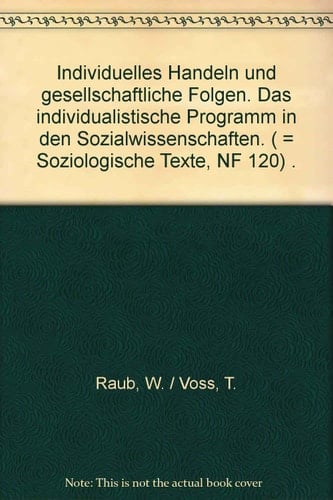 Individuelles Handeln und gesellschaftliche Folgen das individualistische Programm in den Sozialwissenschaften