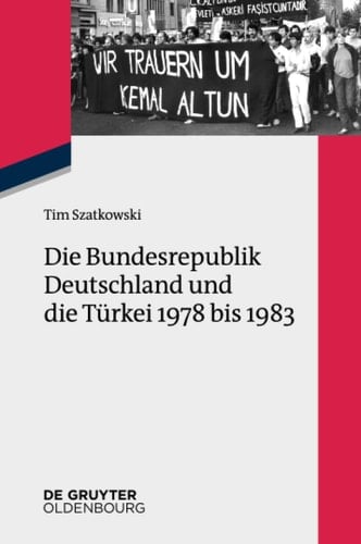 Die Bundesrepublik Deutschland und die Türkei 1978 bis 1983