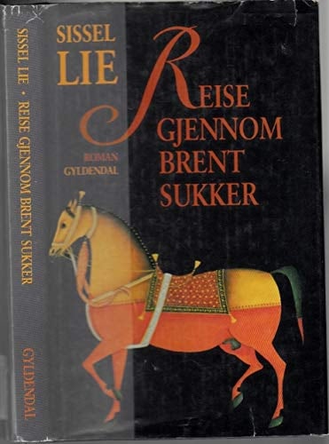 Reise gjennom brent sukker: Roman (Norwegian Edition)
