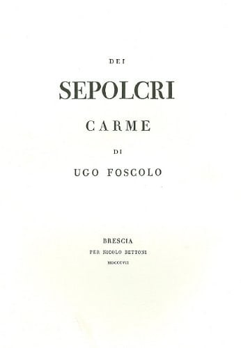 Dei Sepolcri: Carme di Ugo Foscolo (Italian Edition)