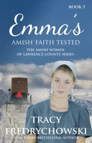 Emma's Amish Faith Tested An Amish Fiction Christian Novel