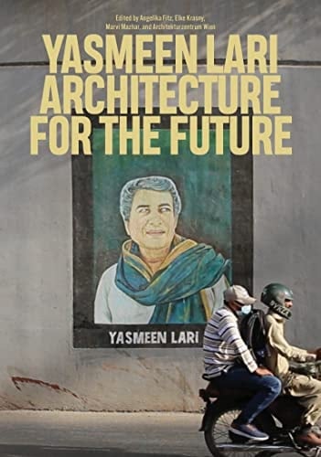 Yasmeen Lari Architecture for the Future