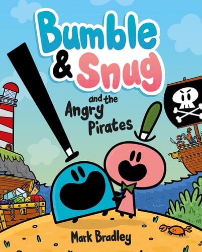 Bumble and Snug and the Angry Pirates Book 1