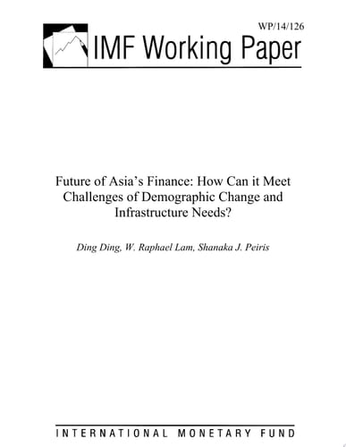 Future of Asia’s Finance How Can it Meet Challenges of Demographic Change and Infrastructure Needs?