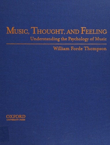 Music, Thought, and Feeling Understanding the Psychology of Music