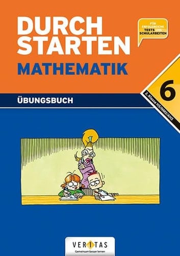 Durchstarten Mathematik. 6. Schulstufe : Lehrplan 2. Klasse HS/AHS : Dein Übungsbuch