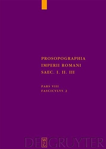 Prosopographia Imperii Romani saec. I. II. III. iteratis cvris ed. Werner Eck ...