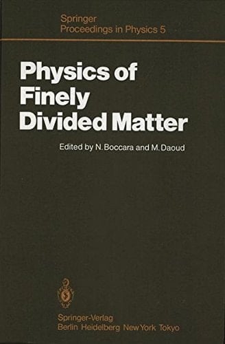 Physics of Finely Divided Matter: Proceedings of the Winter School, Les Houches, France, March 25–April 5, 1985 (Springer Proceedings in Physics)