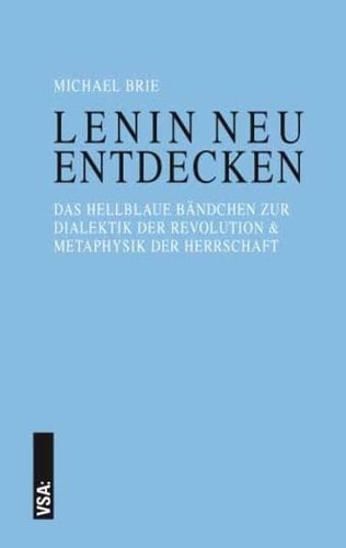 Lenin neu entdecken das hellblaue Bändchen zur Dialektik der Revolution & Metaphysik der Herrschaft