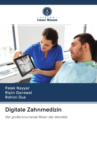 Digitale Zahnmedizin: Der große knurrende Motor des Wandels (German Edition)