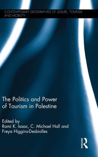 The Politics and Power of Tourism in Palestine