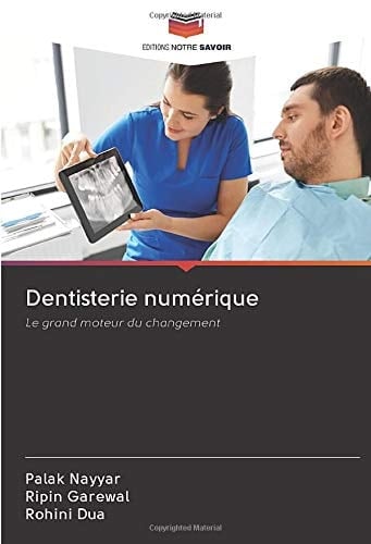 Dentisterie numérique: Le grand moteur du changement (French Edition)