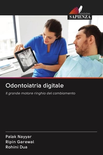 Odontoiatria digitale: Il grande motore ringhio del cambiamento (Italian Edition)