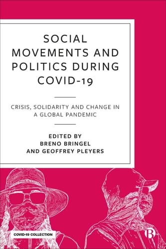 Social Movements and Politics During COVID-19 Crisis, Solidarity and Change in a Global Pandemic
