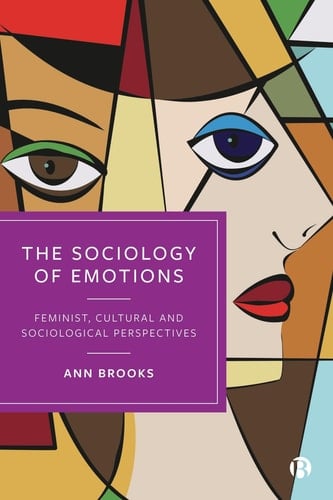 The Sociology of Emotions Feminist, Cultural and Sociological Perspectives