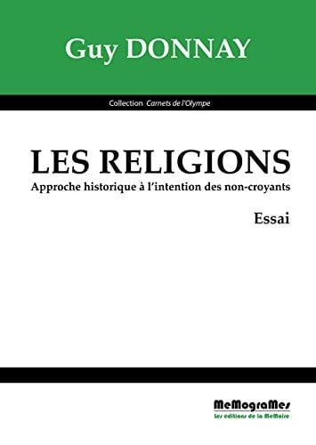 Les religions approche historique à l'intention des non-croyants : essai
