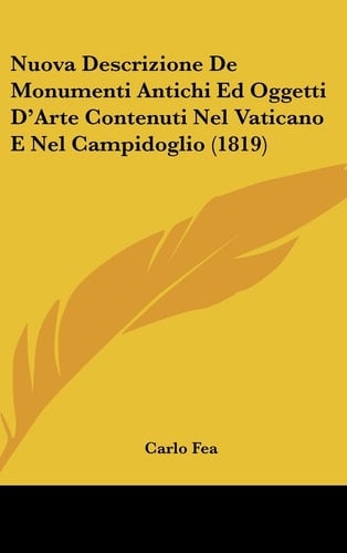Nuova Descrizione De Monumenti Antichi Ed Oggetti D'Arte Contenuti Nel Vaticano E Nel Campidoglio (1819) (Italian Edition)