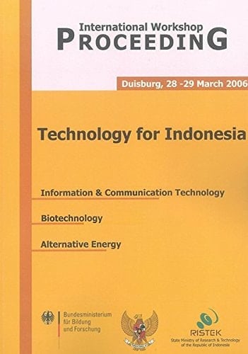 Technology for Indonesia Information & Communication Technology, Biotechnology, Alternative Energy