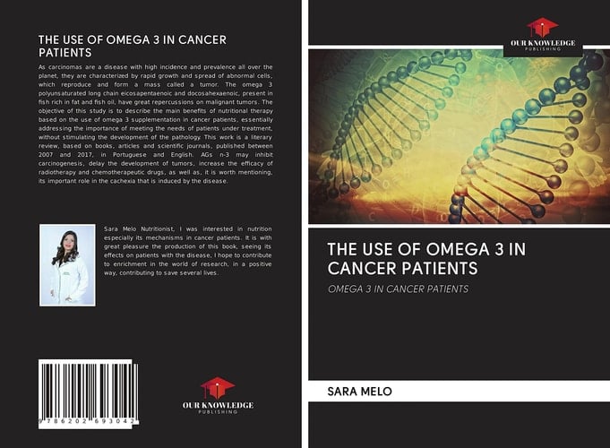 THE USE OF OMEGA 3 IN CANCER PATIENTS: OMEGA 3 IN CANCER PATIENTS