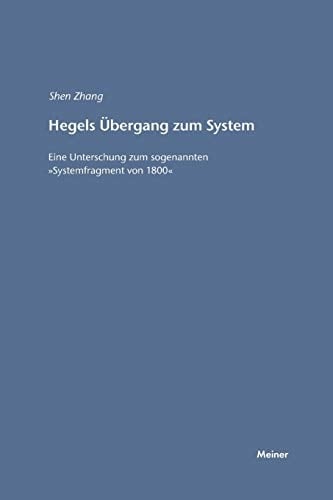 Hegels Übergang zum System Eine Untersuchung zum sogenannten "Systemfragment von 1800"