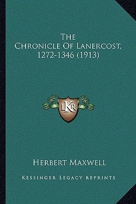 The Chronicle Of Lanercost, 1272-1346 (1913)