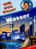 Wie kommt das Wasser in den Hahn? Willi wills wissen Bd. 20