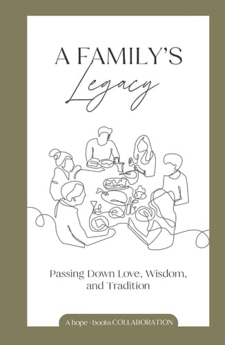 A Family's Legacy Passing Down Love, Wisdom, and Tradition