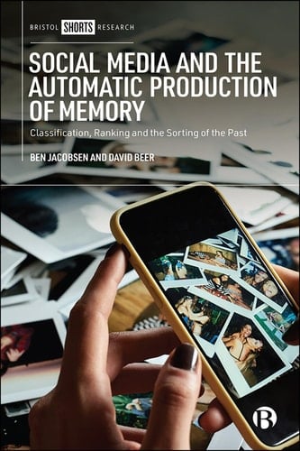 Social Media and the Automatic Production of Memory Classification, Ranking and the Sorting of the Past