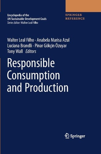 Responsible Consumption and Production (Encyclopedia of the UN Sustainable Development Goals)