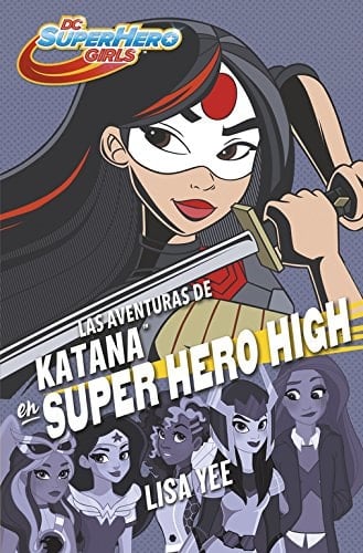 Las aventuras de KatanaTM en Super Hero High