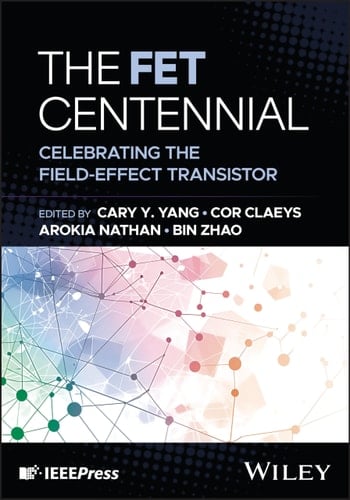 The FET Centennial - Celebrating the Field-Effect Transistor