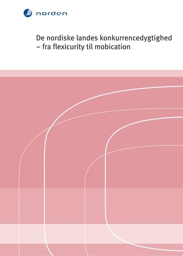 De nordiske landes konkurrencedygtighed fra flexicurity til mobication