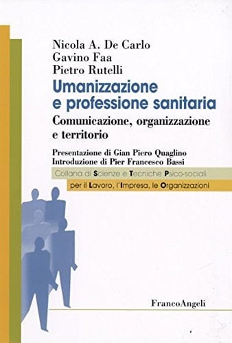Umanizzazione e professione sanitaria comunicazione, organizzazione e territorio